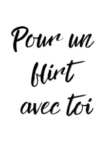 Tekst poster met franse tekst Pour un flirt avec toi